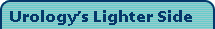 Viagra: The Lighter Side: Multimedia fun and humor about urology like viagra and impotency